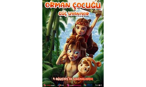 ORMAN ÇOCUĞU: GÜÇ UYANIYOR